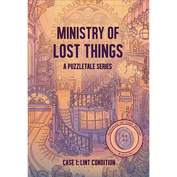 Ministry of Lost Things: Case 1 – Lint Condition - Master