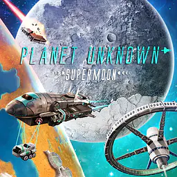 Planet Unknown: Supermoon - Master