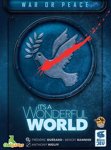 IT'S A WONDERFUL WORLD: WAR OR PEACE