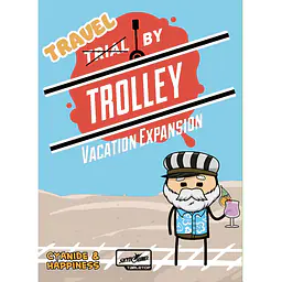 TRIAL BY TROLLEY: VACATION EXPANSION - Master