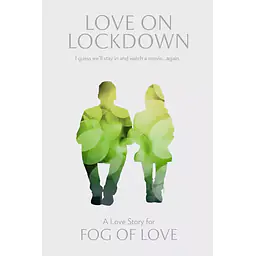 Fog of Love: Love on Lockdown - Master